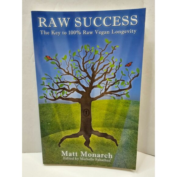 Raw Success: The Key To 100% Raw Vegan Longevity By Matt Monarch Paperback Book - Picture 1 of 3